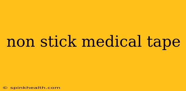 non stick medical tape
