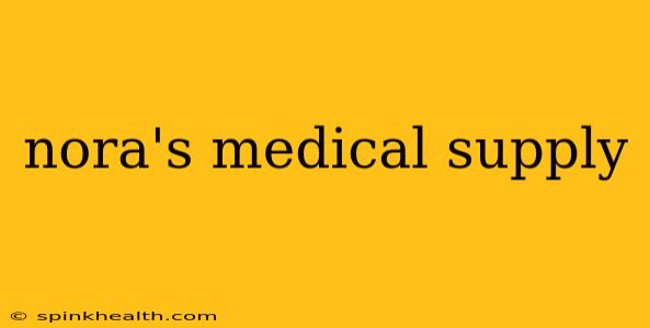 nora's medical supply