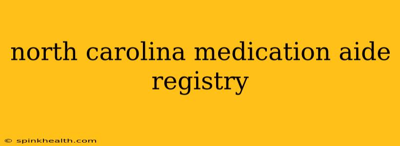north carolina medication aide registry