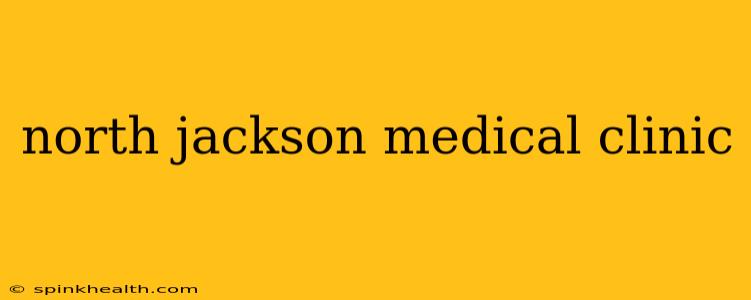north jackson medical clinic
