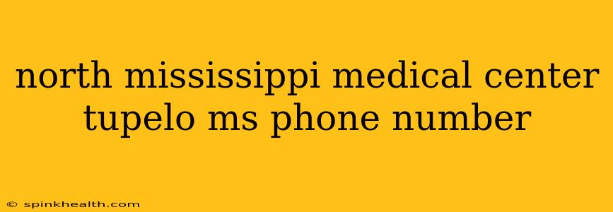north mississippi medical center tupelo ms phone number