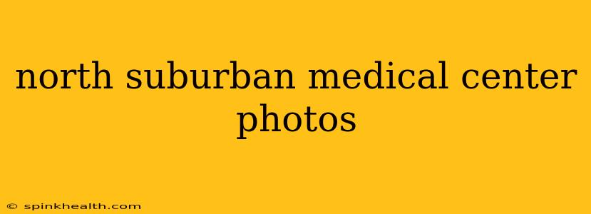 north suburban medical center photos