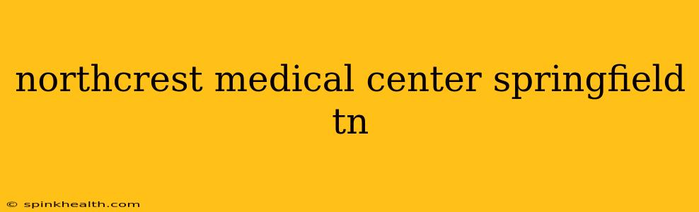 northcrest medical center springfield tn
