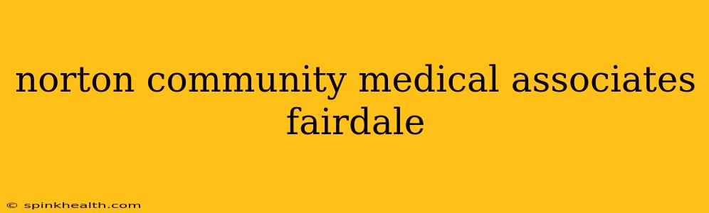 norton community medical associates fairdale