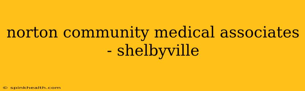 norton community medical associates - shelbyville