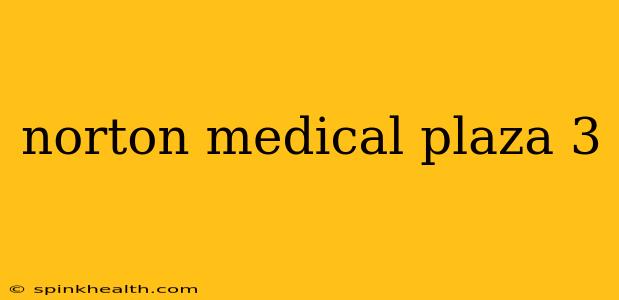 norton medical plaza 3