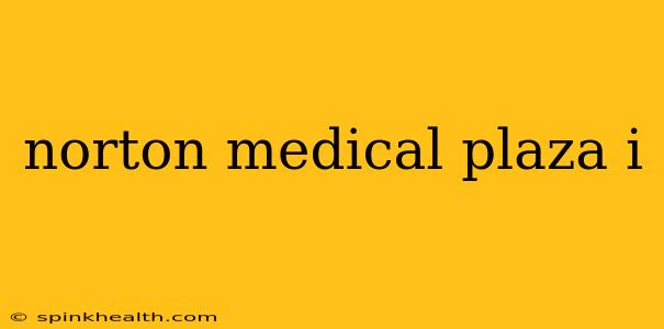 norton medical plaza i