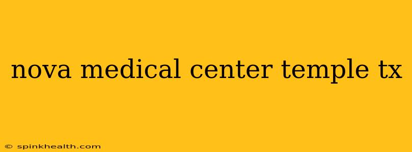 nova medical center temple tx