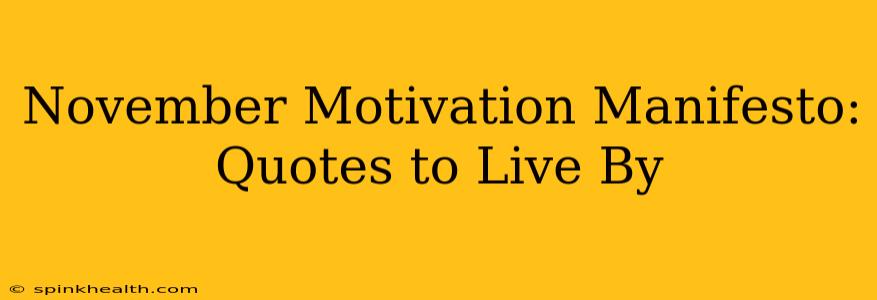 November Motivation Manifesto: Quotes to Live By
