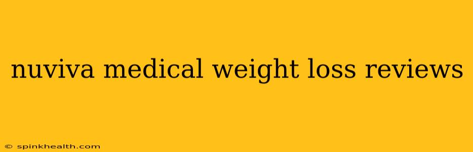 nuviva medical weight loss reviews