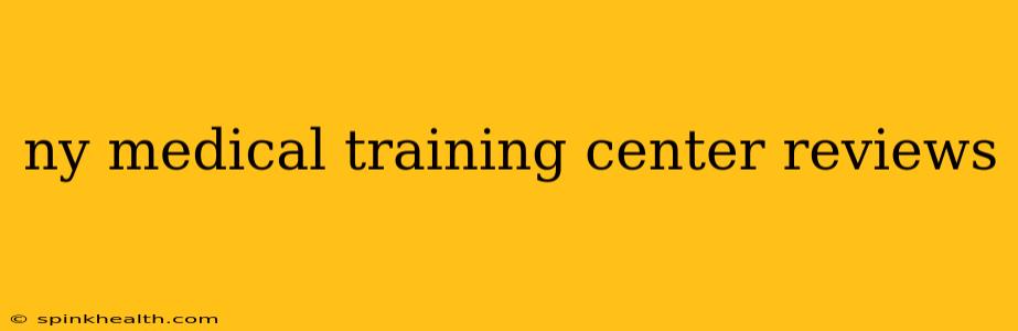 ny medical training center reviews