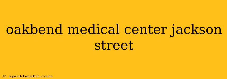 oakbend medical center jackson street