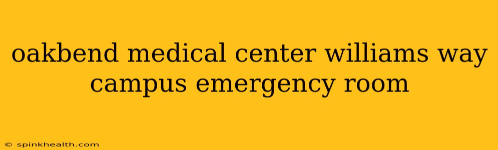 oakbend medical center williams way campus emergency room