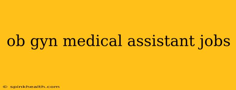 ob gyn medical assistant jobs