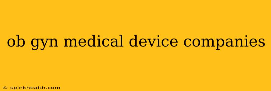 ob gyn medical device companies