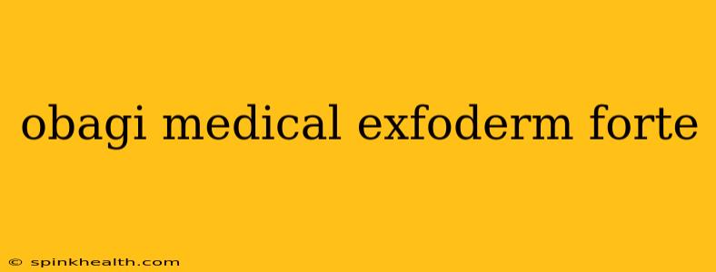 obagi medical exfoderm forte