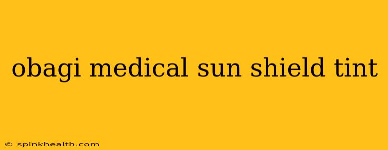 obagi medical sun shield tint