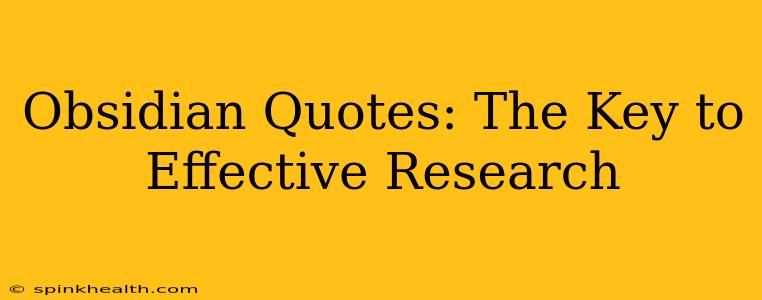 Obsidian Quotes: The Key to Effective Research