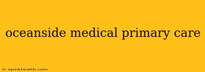 oceanside medical primary care