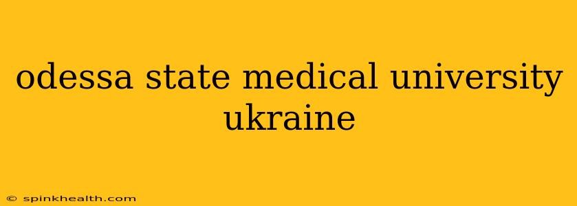 odessa state medical university ukraine