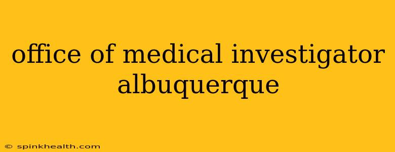 office of medical investigator albuquerque