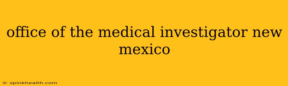 office of the medical investigator new mexico