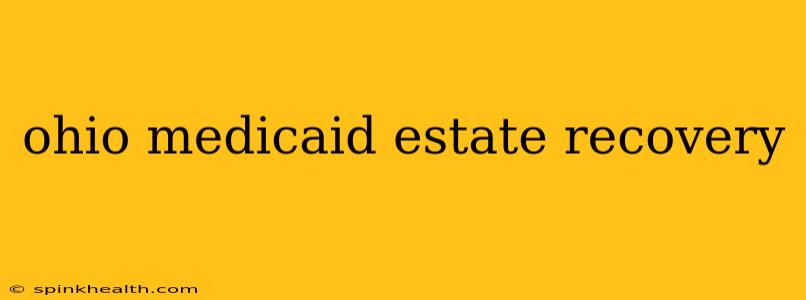 ohio medicaid estate recovery