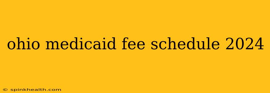 ohio medicaid fee schedule 2024