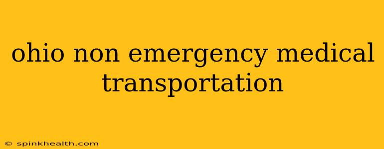 ohio non emergency medical transportation