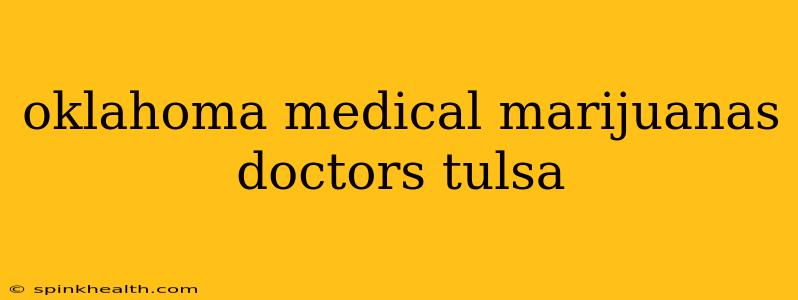 oklahoma medical marijuanas doctors tulsa
