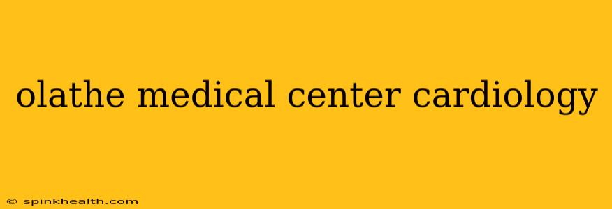 olathe medical center cardiology