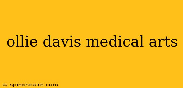 ollie davis medical arts
