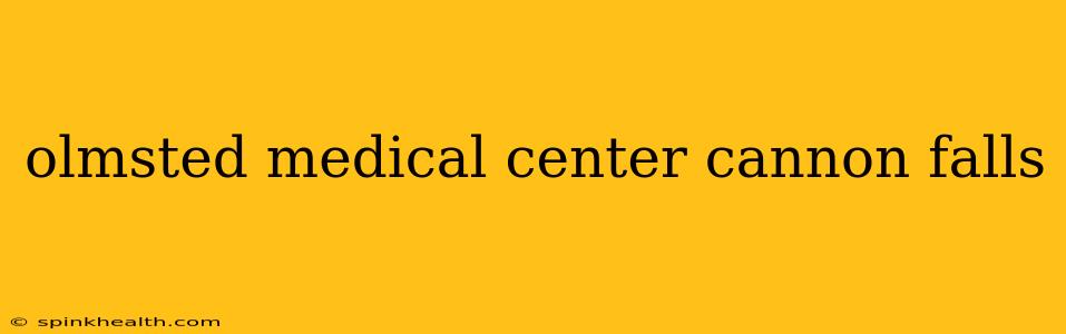 olmsted medical center cannon falls
