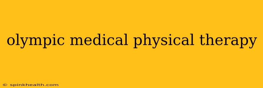 olympic medical physical therapy