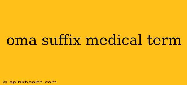 oma suffix medical term