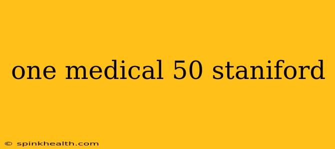 one medical 50 staniford