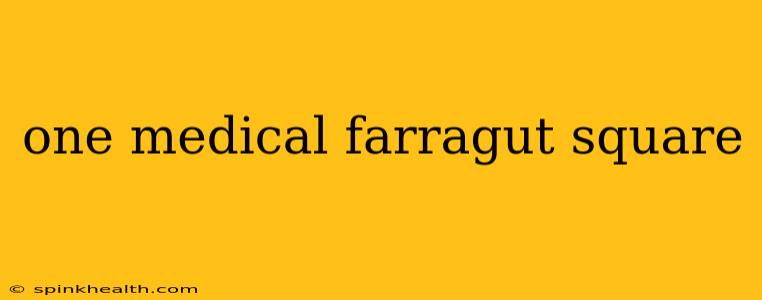 one medical farragut square