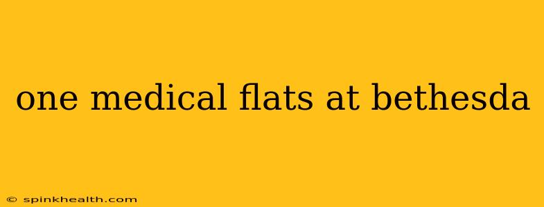 one medical flats at bethesda