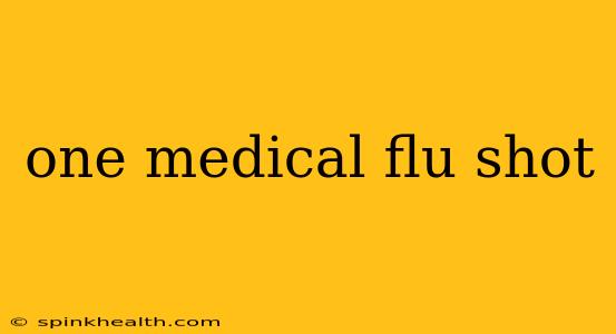 one medical flu shot