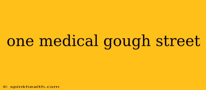 one medical gough street