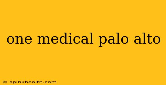 one medical palo alto