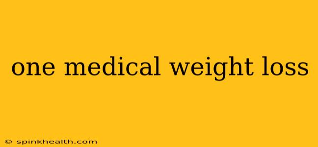 one medical weight loss