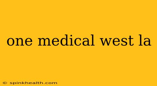 one medical west la