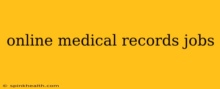 online medical records jobs