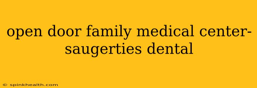 open door family medical center- saugerties dental