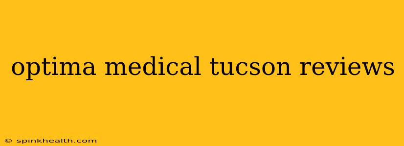 optima medical tucson reviews