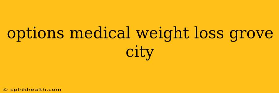 options medical weight loss grove city