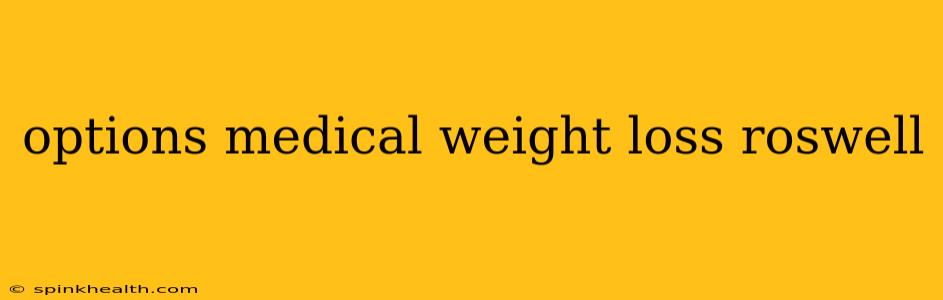 options medical weight loss roswell