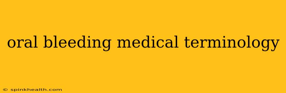 oral bleeding medical terminology
