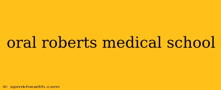 oral roberts medical school